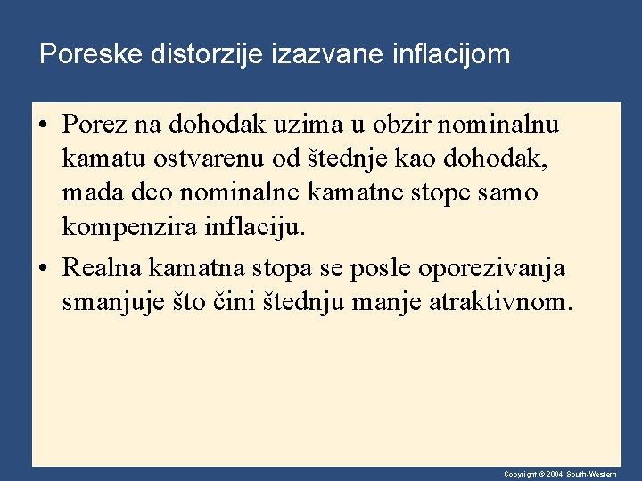 Poreske distorzije izazvane inflacijom • Porez na dohodak uzima u obzir nominalnu kamatu ostvarenu