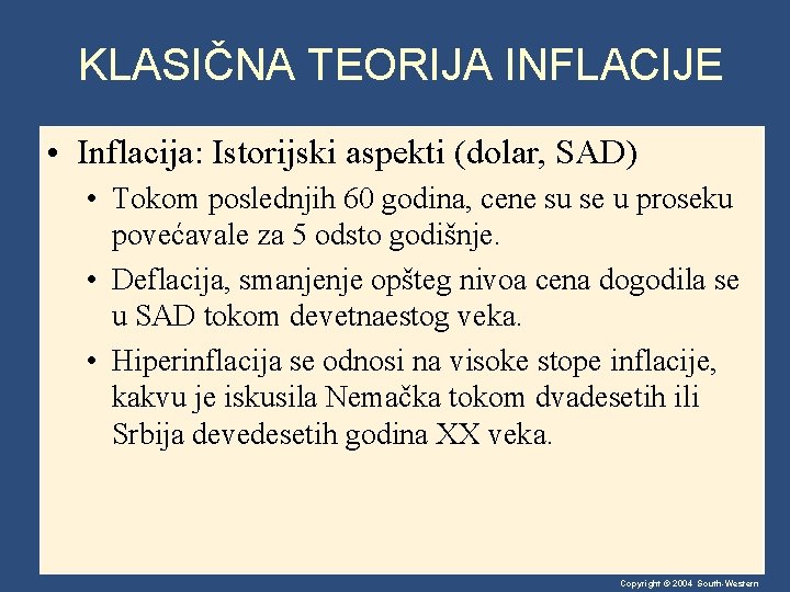 KLASIČNA TEORIJA INFLACIJE • Inflacija: Istorijski aspekti (dolar, SAD) • Tokom poslednjih 60 godina,