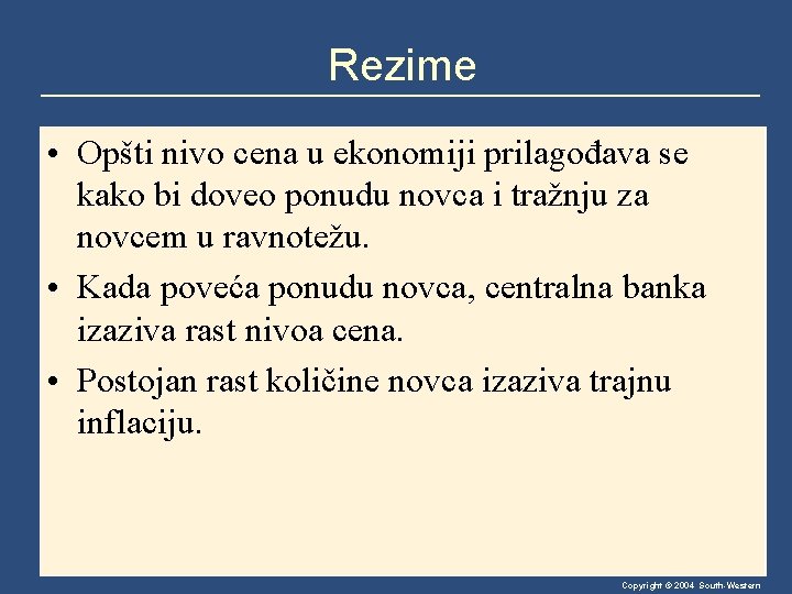 Rezime • Opšti nivo cena u ekonomiji prilagođava se kako bi doveo ponudu novca