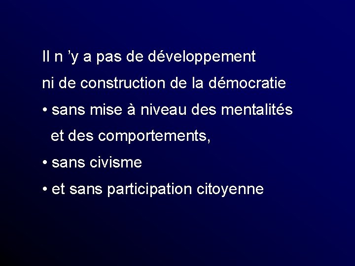Il n ’y a pas de développement ni de construction de la démocratie •
