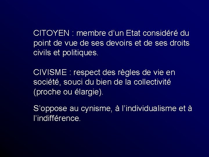 CITOYEN : membre d’un Etat considéré du point de vue de ses devoirs et