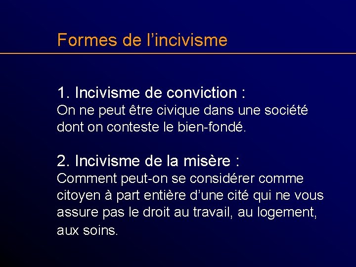 Formes de l’incivisme 1. Incivisme de conviction : On ne peut être civique dans