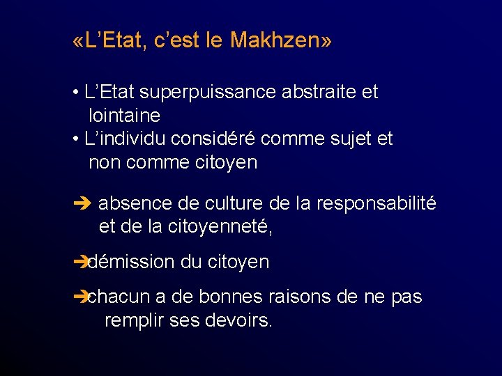 «L’Etat, c’est le Makhzen» • L’Etat superpuissance abstraite et lointaine • L’individu considéré