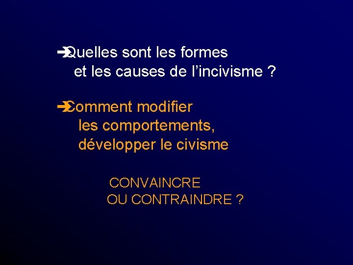 è Quelles sont les formes et les causes de l’incivisme ? è Comment modifier