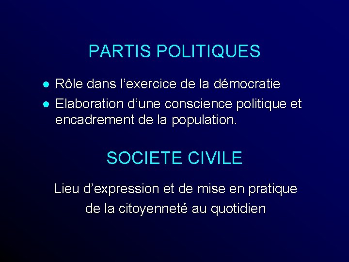 PARTIS POLITIQUES l l Rôle dans l’exercice de la démocratie Elaboration d’une conscience politique