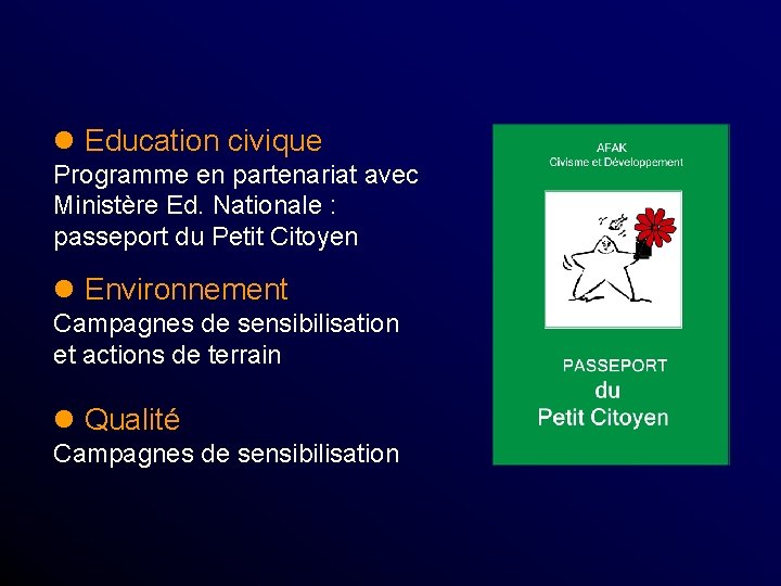 l Education civique Programme en partenariat avec Ministère Ed. Nationale : passeport du Petit