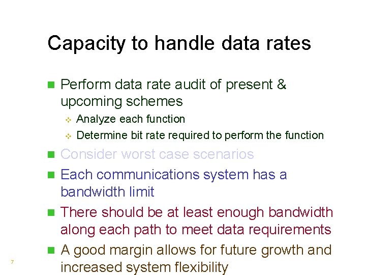Capacity to handle data rates n Perform data rate audit of present & upcoming Capacity to handle data rates n Perform data rate audit of present & upcoming