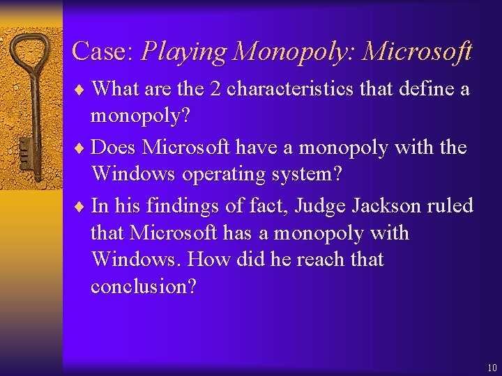 Case: Playing Monopoly: Microsoft ¨ What are the 2 characteristics that define a monopoly?