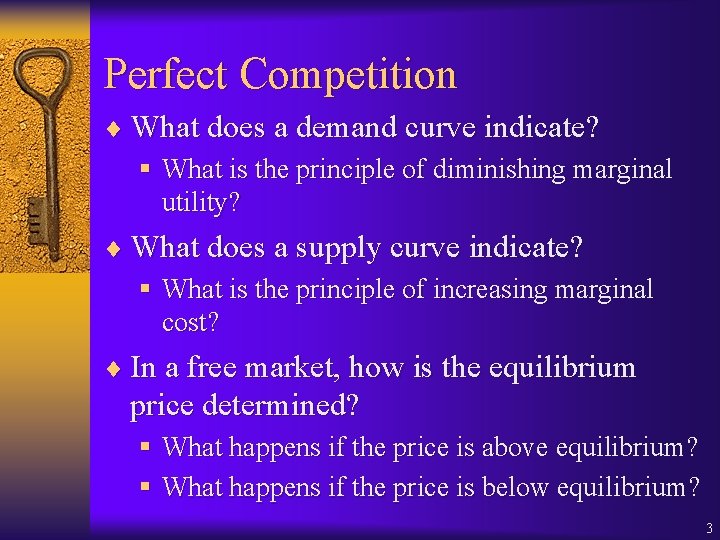 Perfect Competition ¨ What does a demand curve indicate? § What is the principle