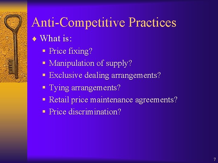 Anti-Competitive Practices ¨ What is: § Price fixing? § Manipulation of supply? § Exclusive