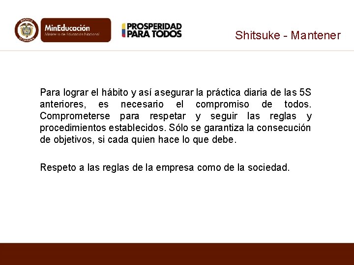 Shitsuke - Mantener Para lograr el hábito y así asegurar la práctica diaria de Shitsuke - Mantener Para lograr el hábito y así asegurar la práctica diaria de