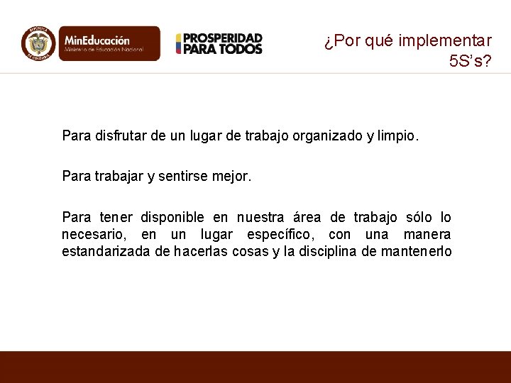 ¿Por qué implementar 5 S’s? Para disfrutar de un lugar de trabajo organizado y ¿Por qué implementar 5 S’s? Para disfrutar de un lugar de trabajo organizado y