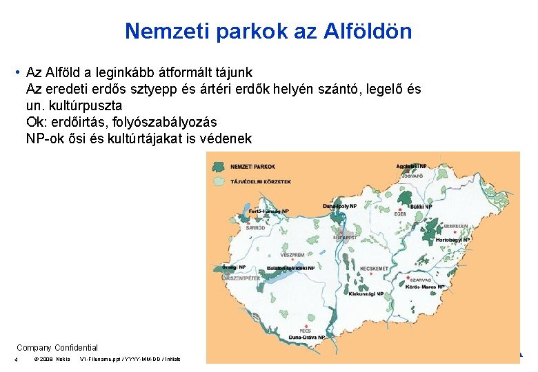 Nemzeti parkok az Alföldön • Az Alföld a leginkább átformált tájunk Az eredeti erdős