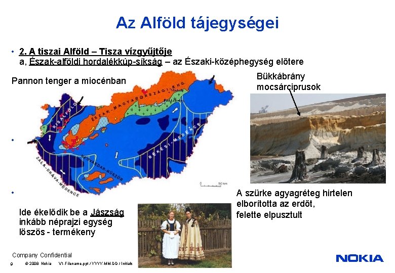 Az Alföld tájegységei • 2. A tiszai Alföld – Tisza vízgyűjtője a, Észak-alföldi hordalékkúp-síkság Az Alföld tájegységei • 2. A tiszai Alföld – Tisza vízgyűjtője a, Észak-alföldi hordalékkúp-síkság