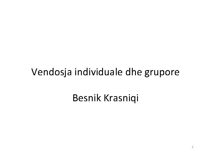 Vendosja individuale dhe grupore Besnik Krasniqi 1 