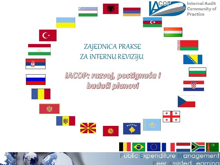 ZAJEDNICA PRAKSE ZA INTERNU REVIZIJU IACOP: razvoj, postignuća i budući planovi ZAJEDNICA PRAKSE ZA INTERNU REVIZIJU IACOP: razvoj, postignuća i budući planovi