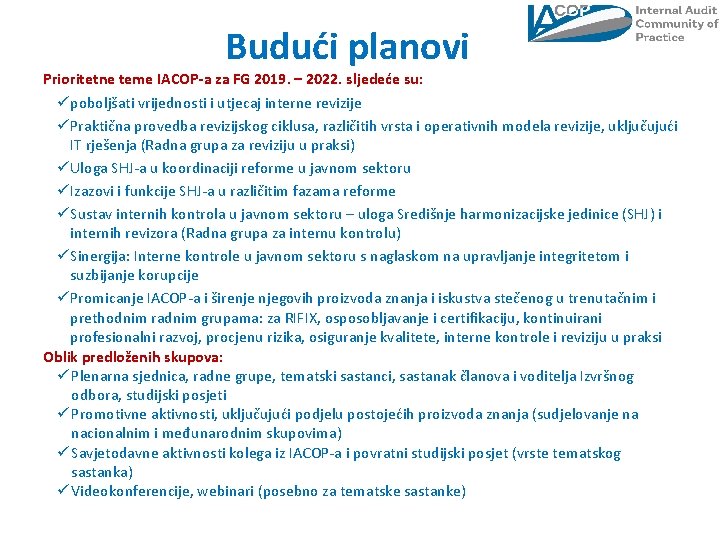 Budući planovi Prioritetne teme IACOP-a za FG 2019. – 2022. sljedeće su: üpoboljšati vrijednosti Budući planovi Prioritetne teme IACOP-a za FG 2019. – 2022. sljedeće su: üpoboljšati vrijednosti