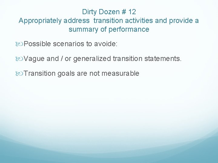 Dirty Dozen # 12 Appropriately address transition activities and provide a summary of performance Dirty Dozen # 12 Appropriately address transition activities and provide a summary of performance
