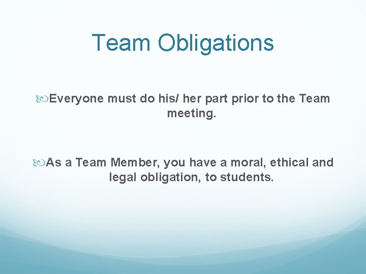 Team Obligations Everyone must do his/ her part prior to the Team meeting. As Team Obligations Everyone must do his/ her part prior to the Team meeting. As