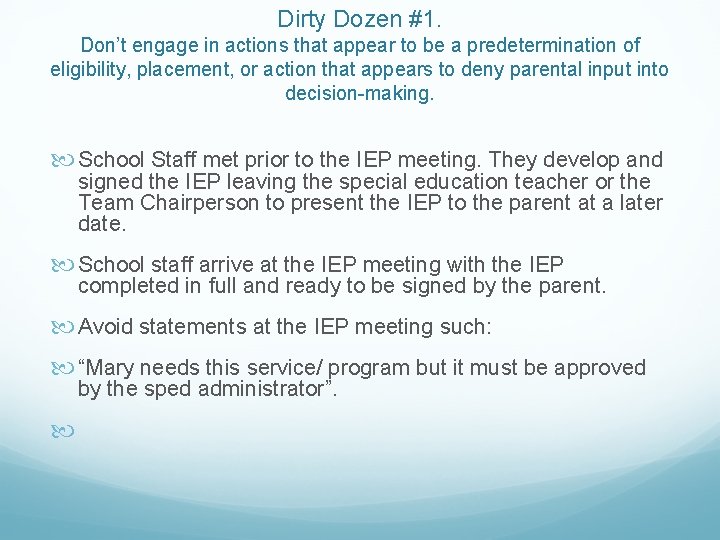 Dirty Dozen #1. Don’t engage in actions that appear to be a predetermination of Dirty Dozen #1. Don’t engage in actions that appear to be a predetermination of
