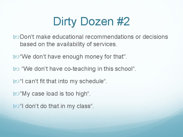 Dirty Dozen #2 Don’t make educational recommendations or decisions based on the availability of Dirty Dozen #2 Don’t make educational recommendations or decisions based on the availability of