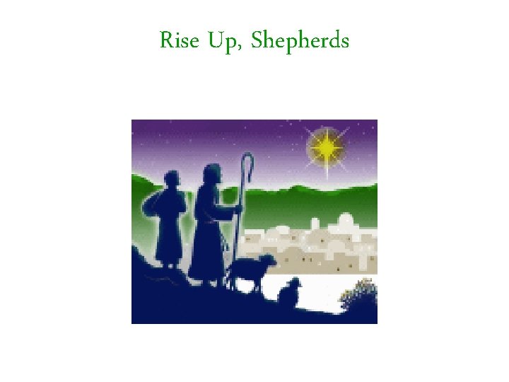 Rise Up, Shepherds 