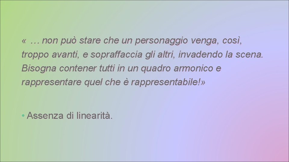  « … non può stare che un personaggio venga, così, troppo avanti, e