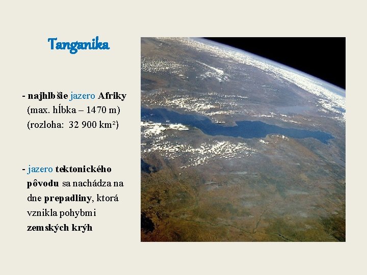Tanganika - najhlbšie jazero Afriky (max. hĺbka – 1470 m) (rozloha: 32 900 km²)