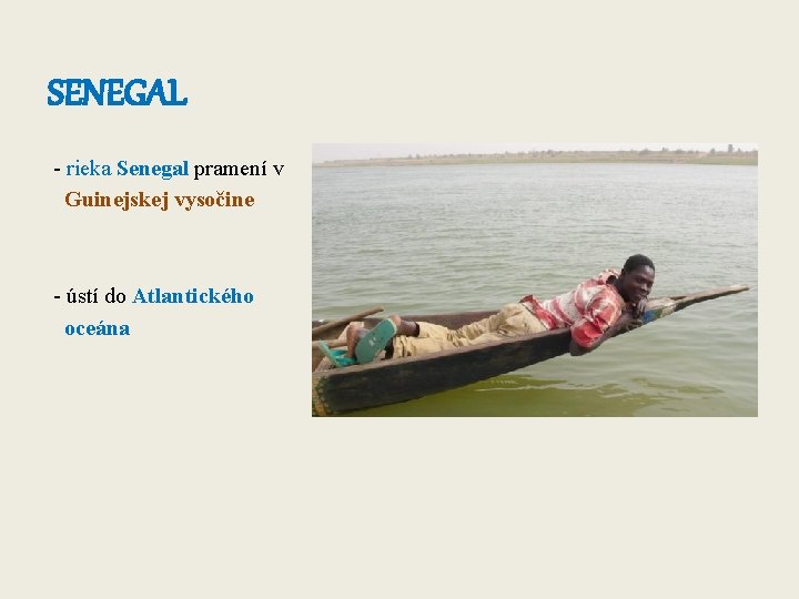 SENEGAL - rieka Senegal pramení v Guinejskej vysočine - ústí do Atlantického oceána 