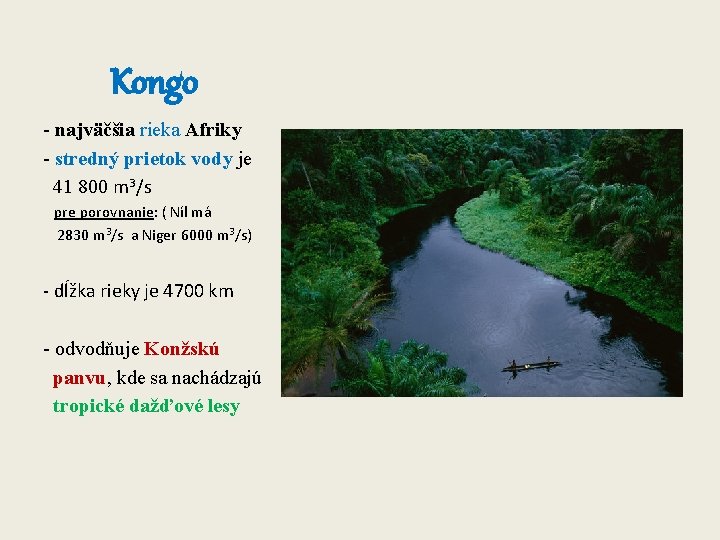 Kongo - najväčšia rieka Afriky - stredný prietok vody je 41 800 m 3/s Kongo - najväčšia rieka Afriky - stredný prietok vody je 41 800 m 3/s