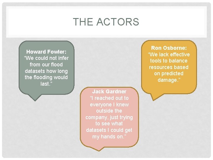 THE ACTORS Ron Osborne: “We lack effective tools to balance resources based on predicted