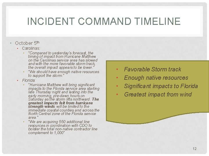 INCIDENT COMMAND TIMELINE • October 5 th • Carolinas: • “Compared to yesterday’s forecast,