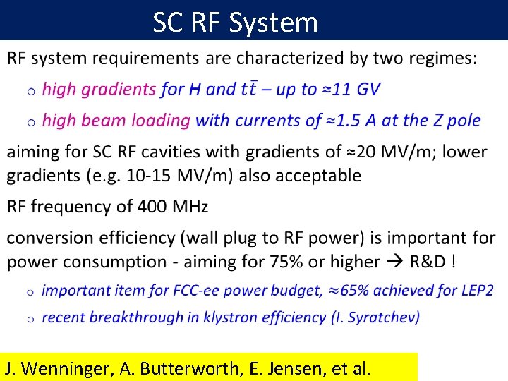 SC RF System J. Wenninger, A. Butterworth, E. Jensen, et al. 