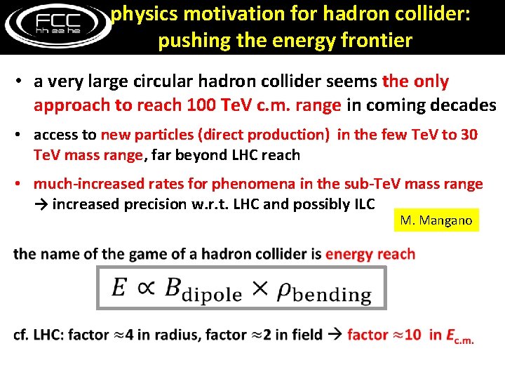 physics motivation for hadron collider: pushing the energy frontier • a very large circular