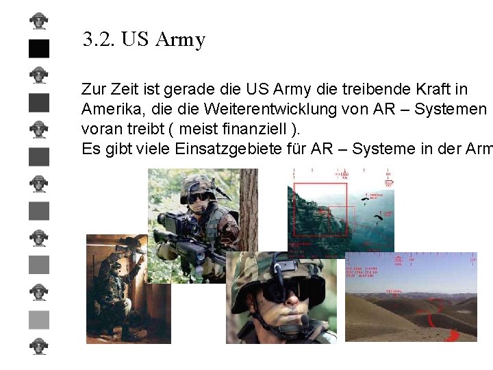 3. 2. US Army Zur Zeit ist gerade die US Army die treibende Kraft