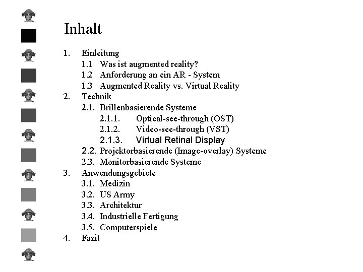 Inhalt 1. 2. 3. 4. Einleitung 1. 1 Was ist augmented reality? 1. 2