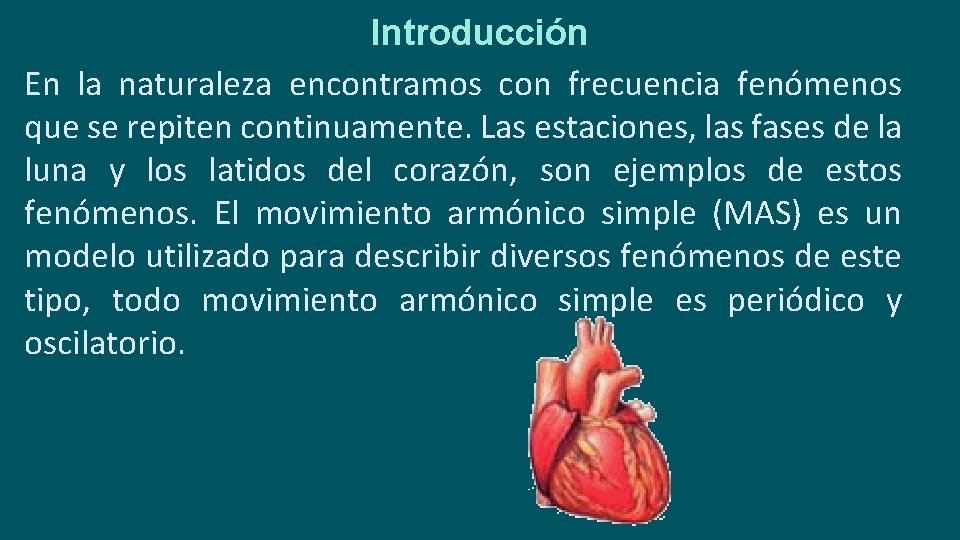 Introducción En la naturaleza encontramos con frecuencia fenómenos que se repiten continuamente. Las estaciones,