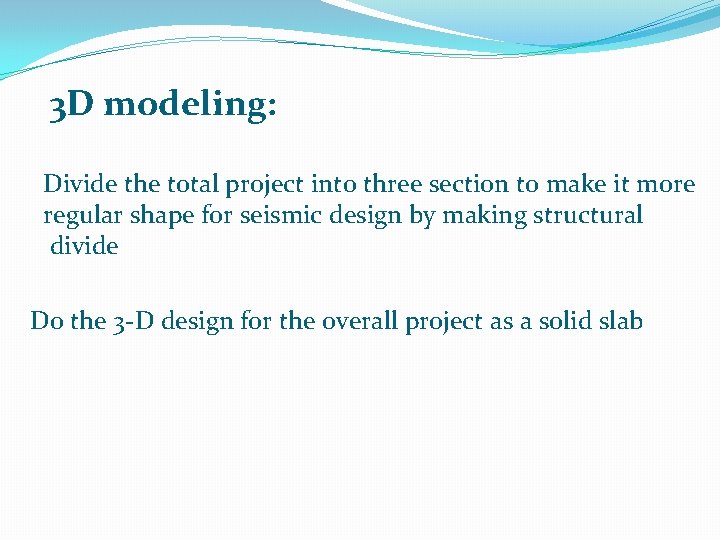 3 D modeling: Divide the total project into three section to make it more