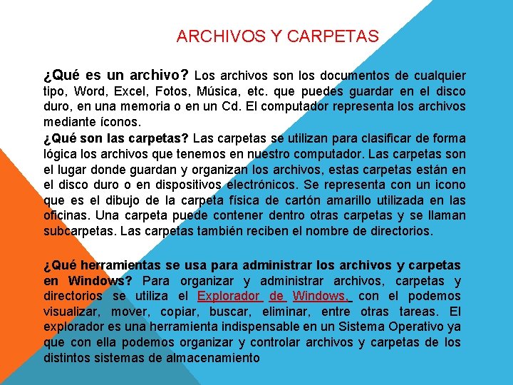 ARCHIVOS Y CARPETAS ¿Qué es un archivo? Los archivos son los documentos de cualquier ARCHIVOS Y CARPETAS ¿Qué es un archivo? Los archivos son los documentos de cualquier