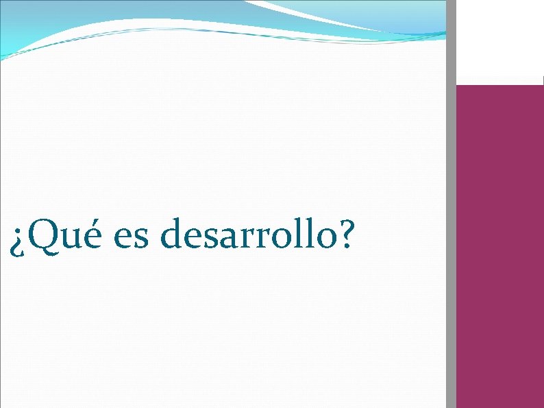 ¿Qué es desarrollo? 