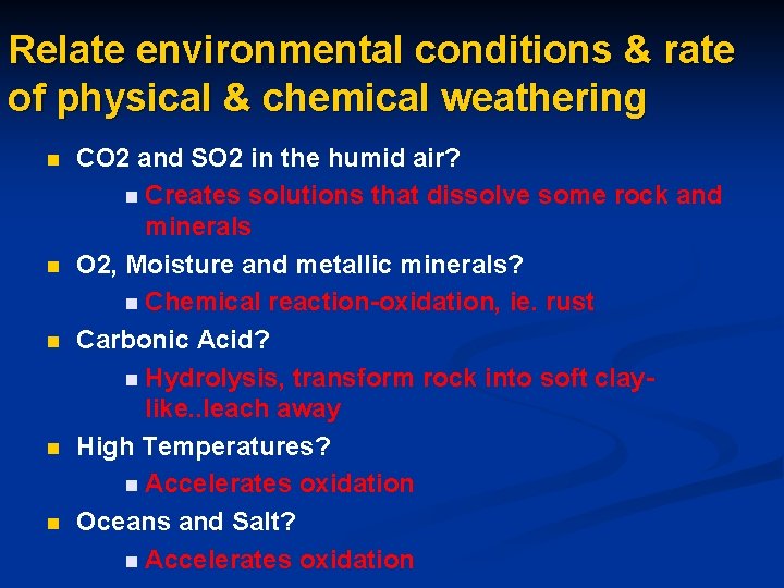 Relate environmental conditions & rate of physical & chemical weathering n n n CO