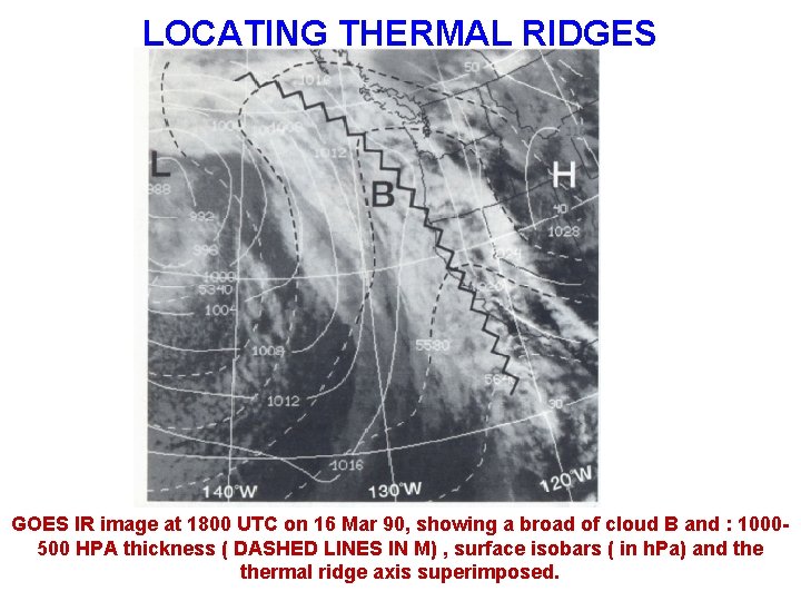 LOCATING THERMAL RIDGES GOES IR image at 1800 UTC on 16 Mar 90, showing