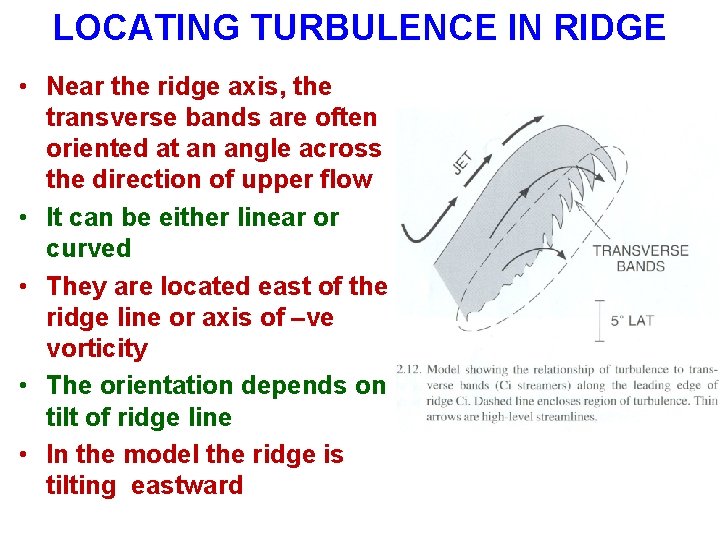 LOCATING TURBULENCE IN RIDGE • Near the ridge axis, the transverse bands are often