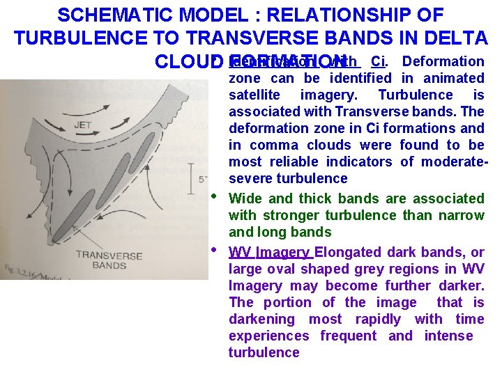 SCHEMATIC MODEL : RELATIONSHIP OF TURBULENCE TO TRANSVERSE BANDS IN DELTA • Identification with