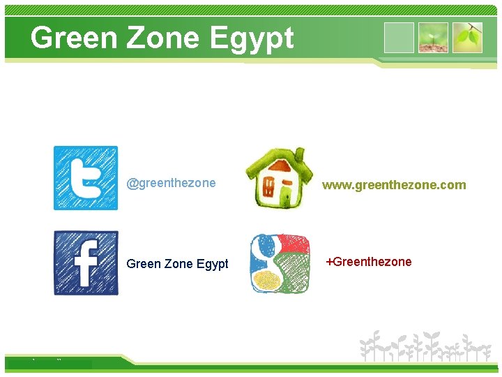 Green Zone Egypt www. themegallery. com @greenthezone www. greenthezone. com Green Zone Egypt +Greenthezone