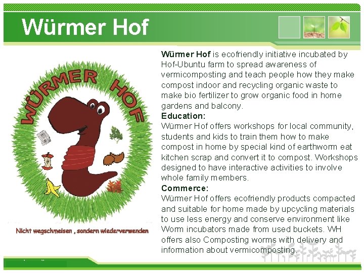 Würmer Hof www. themegallery. com Würmer Hof is ecofriendly initiative incubated by Hof-Ubuntu farm