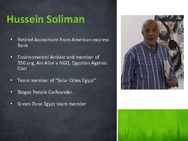 Hussein Soliman • Retired Accountant from American express Bank • Environmental Activist and member