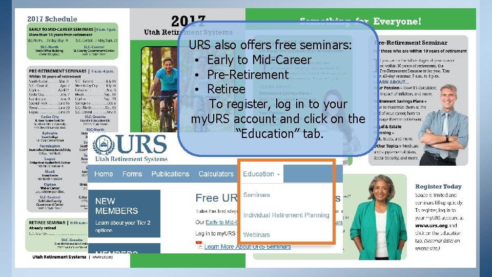 URS also offers free seminars: • Early to Mid-Career • Pre-Retirement • Retiree To