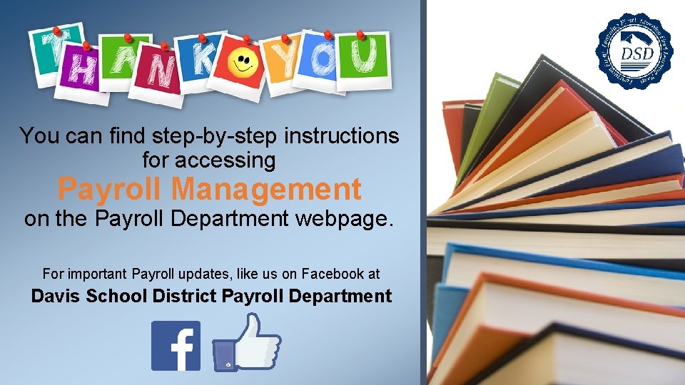 You can find step-by-step instructions for accessing Payroll Management on the Payroll Department webpage.