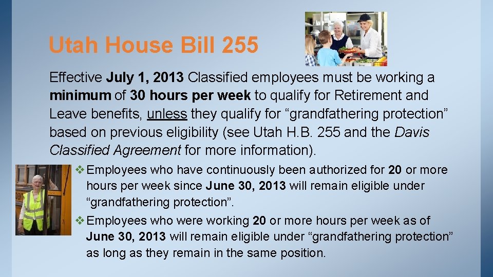 Utah House Bill 255 Effective July 1, 2013 Classified employees must be working a